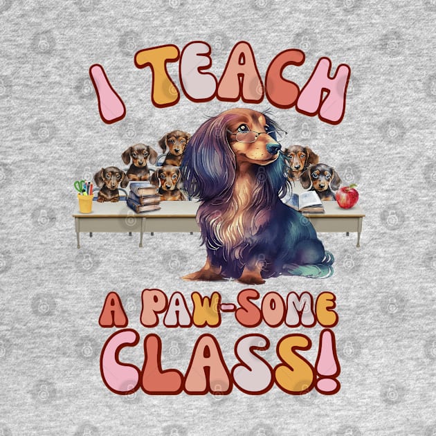 I Teach a Paw-Some Class! by Weenie Riot